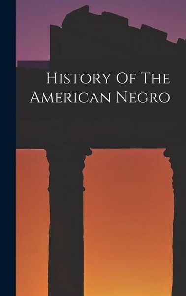 Produktbild: History Of The American Negro