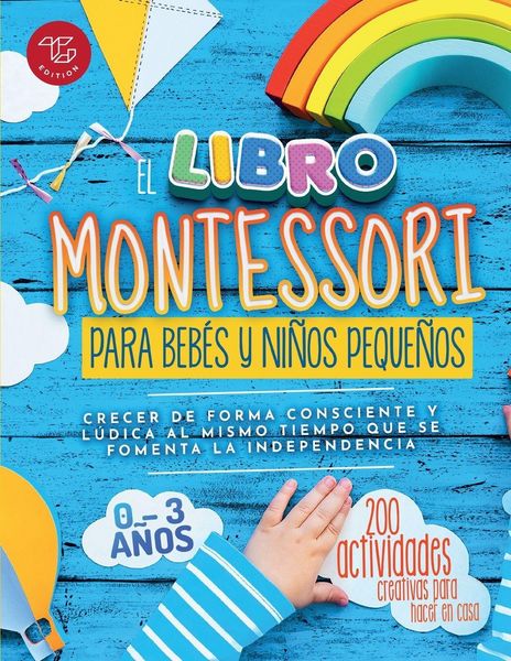 Produktbild: El Libro Montessori Para Beb&eacute;s y Ni&ntilde;os Peque&ntilde;os