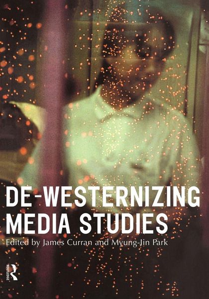 Produktbild: De-Westernizing Media Studies