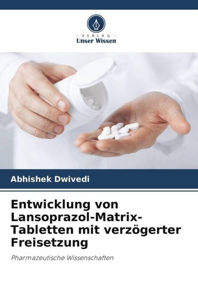 Entwicklung von Lansoprazol-Matrix-Tabletten mit verzögerter Freisetzung