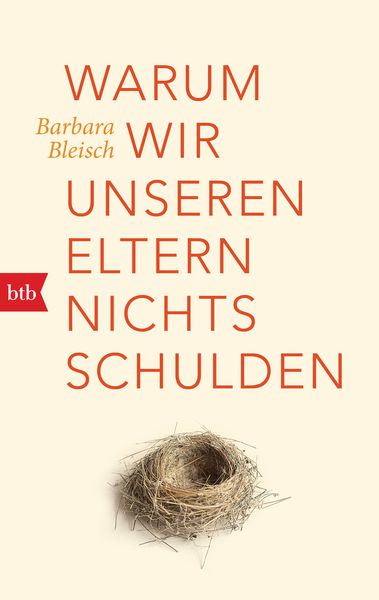 Warum wir unseren Eltern nichts schulden, Taschenbuch von Barbara Bleisch, btb