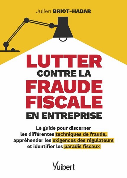 Produktbild: Lutter Contre la Fraude Fiscale en Entreprise: Le Guide Pour
