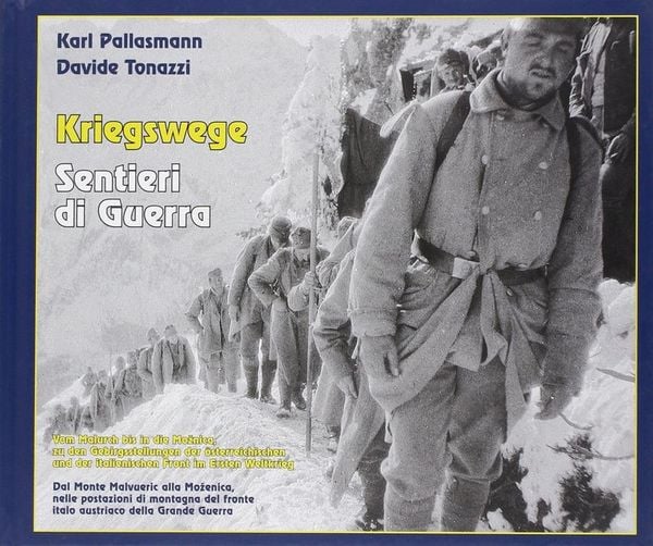 Produktbild: Kriegswege-Sentieri di Guerra. Dal monte Malvueric alla Mozenica, nelle postazioni di montagna del fronte italo austriaco della grande guerra