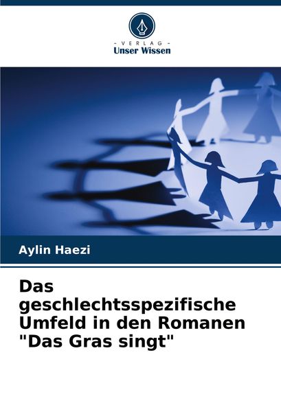 Produktbild: Das geschlechtsspezifische Umfeld in den Romanen "Das Gras singt"