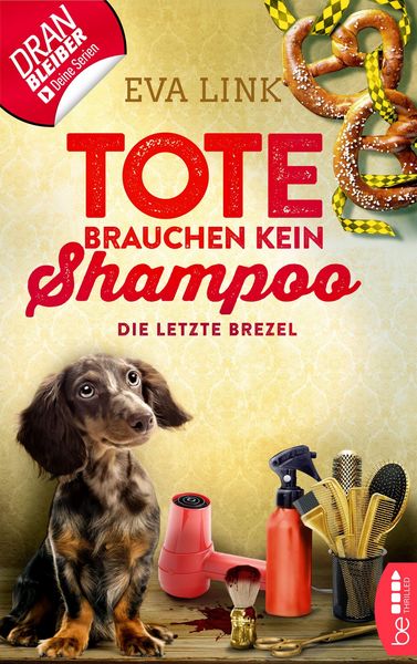 Produktbild: Tote brauchen kein Shampoo - Die letzte Brezel