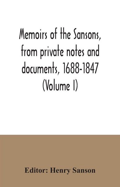 Produktbild: Memoirs of the Sansons, from private notes and documents, 1688-1847 (Volume I)