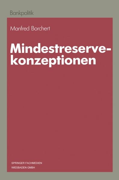 Mindestreservekonzeptionen, Taschenbuch von Manfred Borchert, Betriebswirtschaftlicher Verlag Gabler, 9783409144025