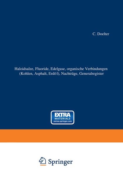 Produktbild: Haloidsalze, Fluoride, organische Verbindungen (Kohlen, Asphalt, Erd&ouml;l), Nachtr&auml;ge, Generalregister