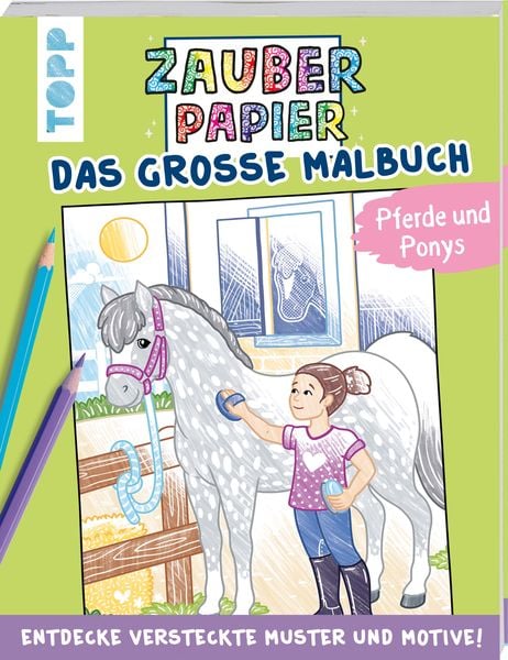 Zauberpapier - Das große Malbuch - Pferde und Ponys, Taschenbuch von Natascha Pitz, Frechverlag GmbH, 9783772446467
