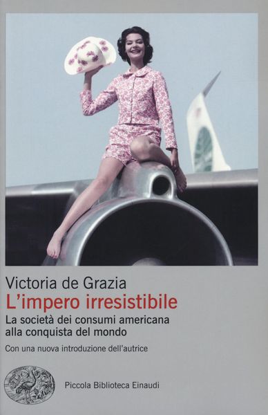 Produktbild: L' impero irresistibile. La societ&agrave; dei consumi americana alla conquista del mondo