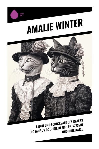 Produktbild: Leben und Schicksale des Katers Rosaurus oder die kleine Prinzessin und ihre Katze