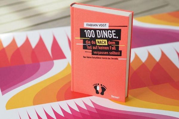 Produktbild: 100 Dinge, die du NACH dem Tod auf keinen Fall verpassen solltest