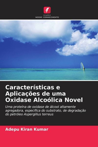 Produktbild: Caracter&iacute;sticas e Aplica&ccedil;&otilde;es de uma Oxidase Alco&oacute;lica Novel