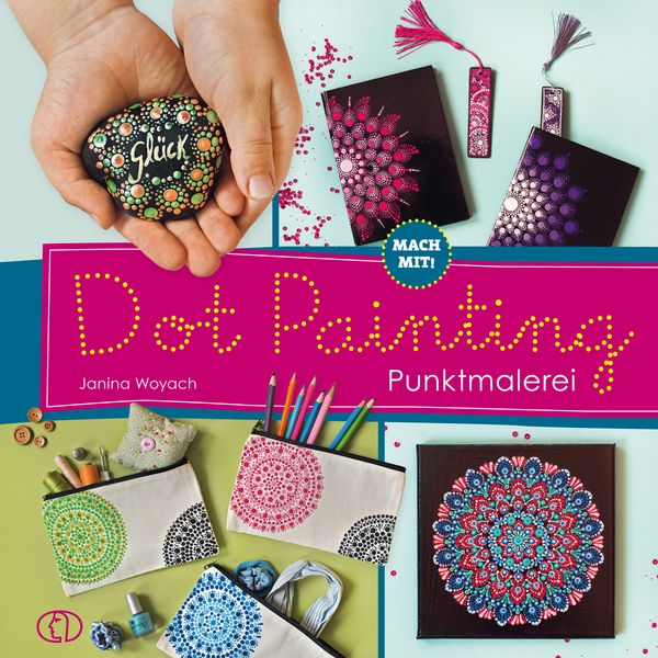 Mach mit! Dot Painting - Punktmalerei, Gebundene Ausgabe von Janina Woyach, Buchverlag Leipzig, 9783897986374