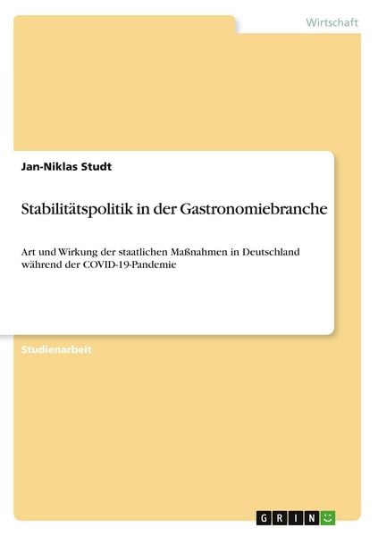 Stabilitätspolitik in der Gastronomiebranche, Taschenbuch von Jan-Niklas Studt, GRIN, 9783346814746