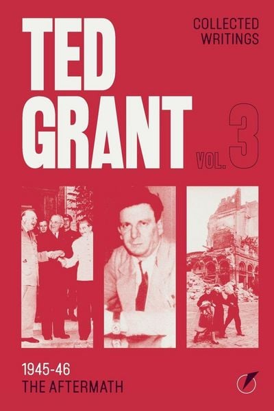Produktbild: The Writings of Ted Grant, Volume 3