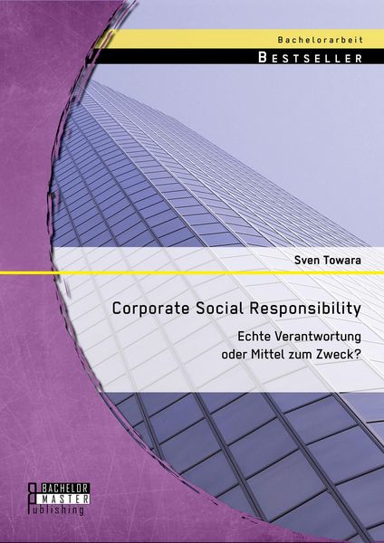 Produktbild: Corporate Social Responsibility: Echte Verantwortung oder Mittel zum Zweck?