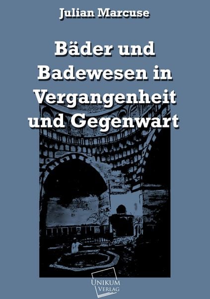 Produktbild: Marcuse, J: B&auml;der und Badewesen in Vergangenheit und Gegenwa