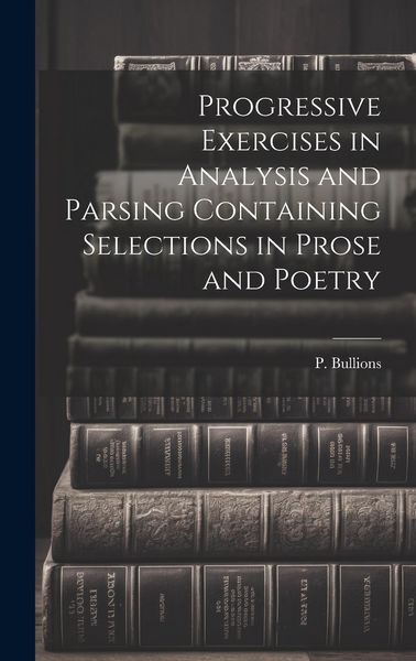 Produktbild: Progressive Exercises in Analysis and Parsing Containing Selections in Prose and Poetry