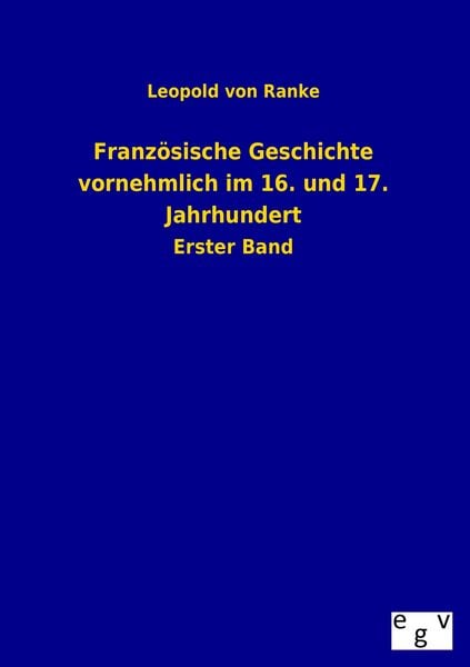 Produktbild: Franz&ouml;sische Geschichte vornehmlich im 16. und 17. Jahrhundert