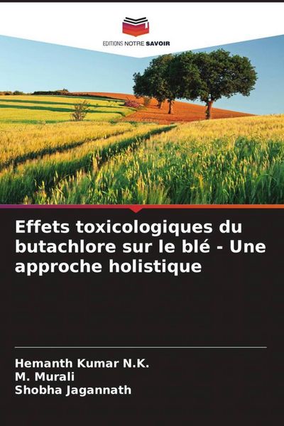 Produktbild: Effets toxicologiques du butachlore sur le bl&eacute; - Une approche holistique