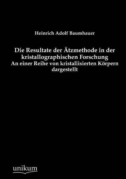 Produktbild: Baumhauer, H: Resultate der &Auml;tzmethode in der kristallograph