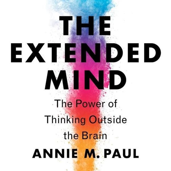 The Extended Mind Lib/E: The Power of Thinking Outside the Brain