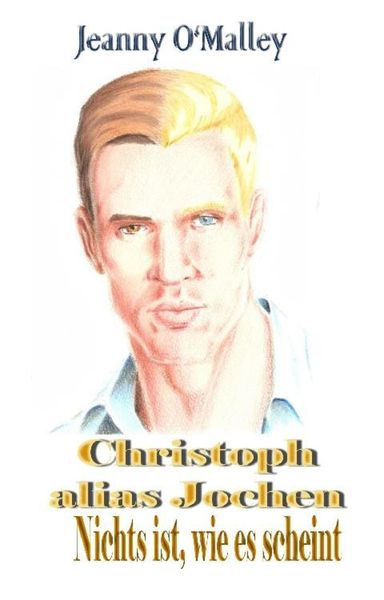 Produktbild: Christoph alias Jochen - Nichts ist, wie es scheint