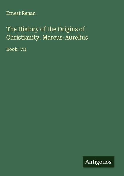 Produktbild: The History of the Origins of Christianity. Marcus-Aurelius
