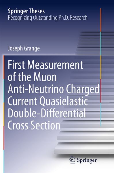 Produktbild: First Measurement of the Muon Anti-Neutrino Charged Current Quasielastic Double-Differential Cross Section