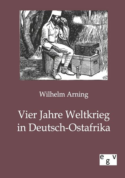 Produktbild: Vier Jahre Weltkrieg in Deutsch-Ostafrika