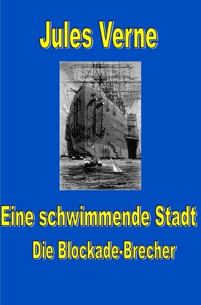 Jules Vernes außergewöhnliche Reiseromane / Eine schwimmende Stadt, Taschenbuch von Jules Verne, Epubli, 9783819046025