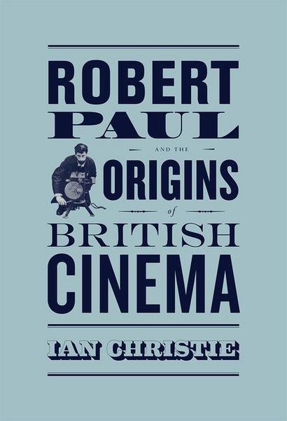 Produktbild: Robert Paul and the Origins of British Cinema