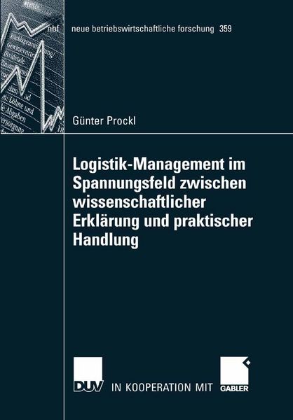 Produktbild: Logistik-Management im Spannungsfeld zwischen wissenschaftlicher Erkl&auml;rung und praktischer Handlung