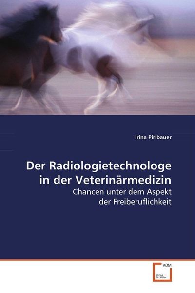 Produktbild: Piribauer, I: Der Radiologietechnologe in der Veterin&auml;rmediz