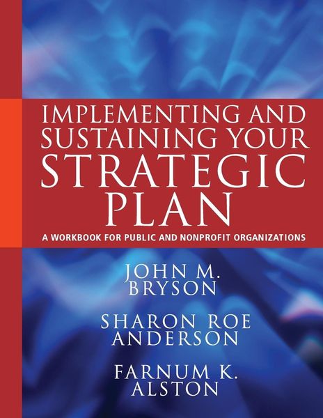 Implementing and Sustaining Your Strategic Plan