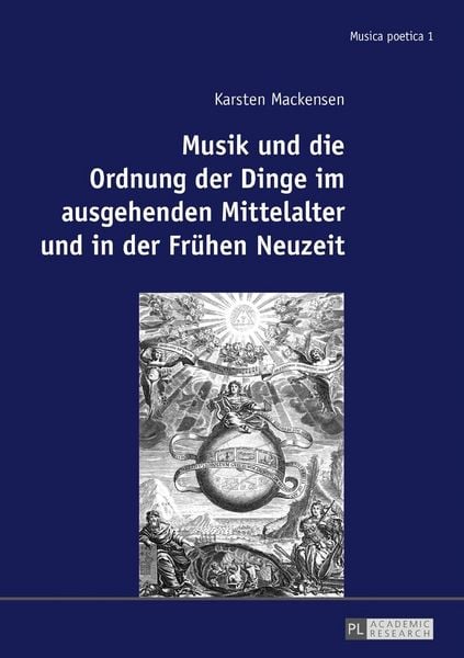 Produktbild: Musik und die Ordnung der Dinge im ausgehenden Mittelalter und in der Fr&uuml;hen Neuzeit