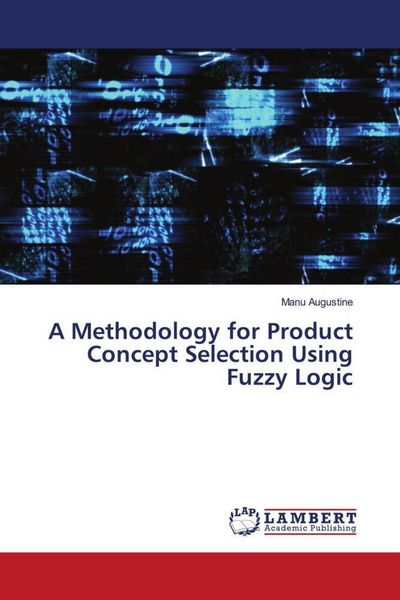 Produktbild: A Methodology for Product Concept Selection Using Fuzzy Logic