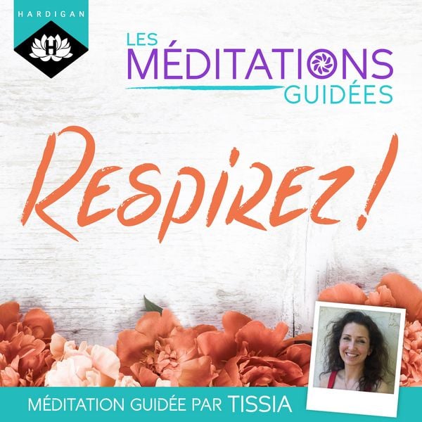 Les Méditations Guidées — Respirez !