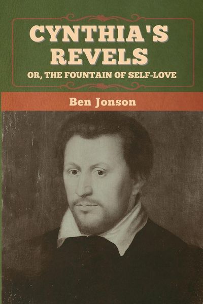 Produktbild: Cynthia's Revels; Or, The Fountain of Self-Love