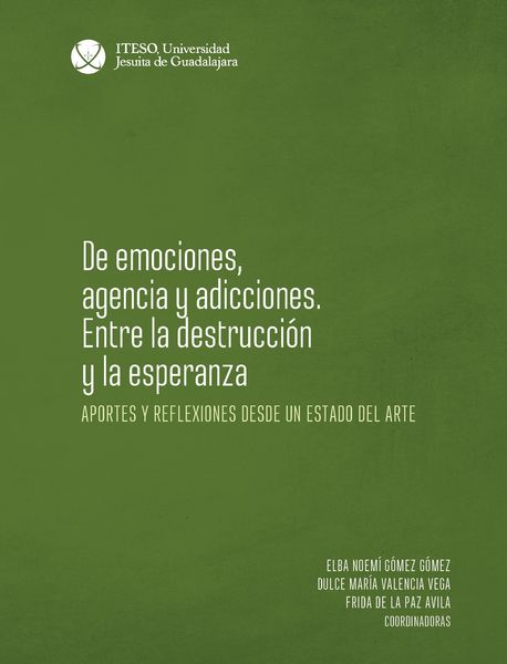 Produktbild: De emociones, agencia y adicciones. Entre la destrucci&oacute;n y la esperanza