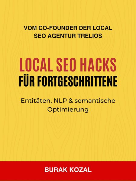 Produktbild: Local SEO Hacks für Fortgeschrittene: Entitäten, NLP & semantische Optimierung