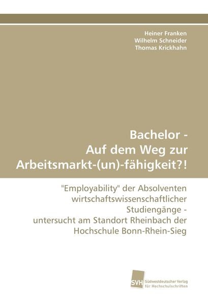 Produktbild: Bachelor - Auf dem Weg zur Arbeitsmarkt-(un)-f&auml;higkeit?!