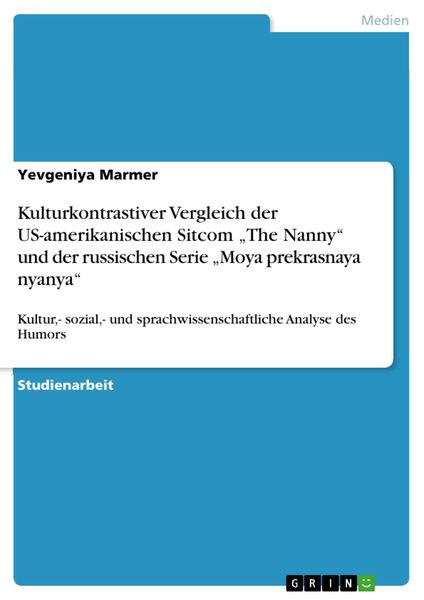 Produktbild: Kulturkontrastiver Vergleich der US-amerikanischen Sitcom "The Nanny" und der russischen Serie "Moya prekrasnaya nyanya"