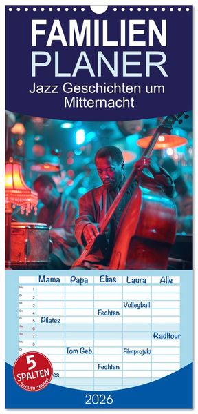 Produktbild: Familienplaner 2026 - Jazz Geschichten um Mitternacht mit 5 Spalten (Wandkalender, 21 x 45 cm) CALVENDO
