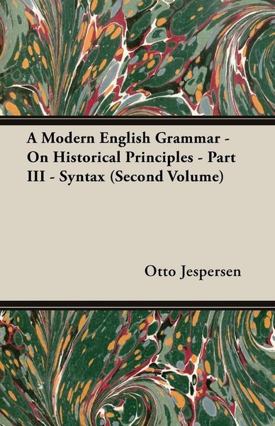 Produktbild: A Modern English Grammar - On Historical Principles - Part III - Syntax (Second Volume)