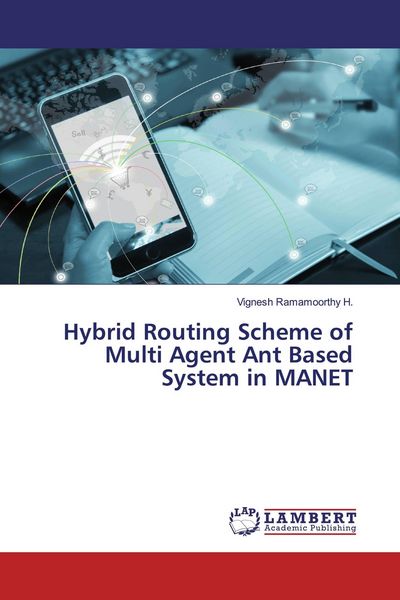 Produktbild: Hybrid Routing Scheme of Multi Agent Ant Based System in MANET