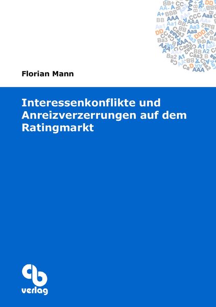 Produktbild: Interessenkonflikte und Anreizverzerrungen auf dem Ratingmarkt