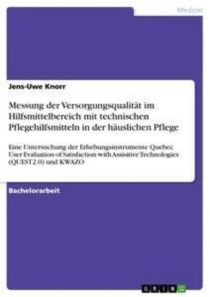 Produktbild: Messung der Versorgungsqualit&auml;t im Hilfsmittelbereich mit technischen Pflegehilfsmitteln in der h&auml;uslichen Pflege
