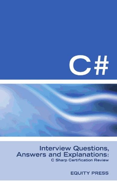Produktbild: C# Interview Questions, Answers, and Explanations: C Sharp Certification Review